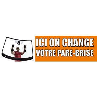 Banderole ici on change votre pare brise 3 x 0.8 m