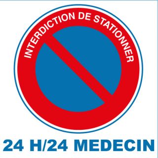 Panneau alu interdiction de stationner 24 H/24 Médecin